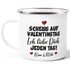 Emaille-Tasse Scheiss auf Valentinstag Ich liebe dich jeden Tag Anti Spruch Lustig personalisier Liebeserklärung Moonworks®preview