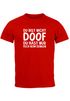 Herren T-Shirt Du bist nicht doof du hast nur Pech beim Denken Spruch-Shirt Fun-Shirt Moonworks®preview