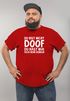 Herren T-Shirt Du bist nicht doof du hast nur Pech beim Denken Spruch-Shirt Fun-Shirt Moonworks®preview