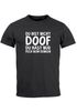 Herren T-Shirt Du bist nicht doof du hast nur Pech beim Denken Spruch-Shirt Fun-Shirt Moonworks®preview