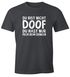 Herren T-Shirt Du bist nicht doof du hast nur Pech beim Denken Spruch-Shirt Fun-Shirt Moonworks®preview