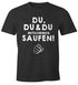 Herren T-Shirt Du,du & du mitkommen Saufen Fun-Shirt Moonworks®preview