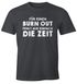 Herren T-Shirt für einen Burn-Out fehlt mir einfach die Zeit Fun-Shirt Spruch Sprüche Moonworks®preview