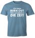 Herren T-Shirt für einen Burn-Out fehlt mir einfach die Zeit Fun-Shirt Spruch Sprüche Moonworks®preview
