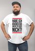 Herren T-Shirt Habe ich verstanden mache ich aber nicht Spruch Sprüche Quote Fun Fun-Shirt Moonworks®preview