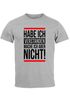 Herren T-Shirt Habe ich verstanden mache ich aber nicht Spruch Sprüche Quote Fun Fun-Shirt Moonworks®preview