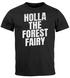 Herren T-Shirt Holla the Forest Fairy Holla die Waldfee Witz Fun-Shirt Spruch lustig Moonworks®preview