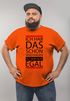 Herren T-Shirt - Ich hab das schon verstanden, ist mir nur egal - MoonWorks®preview