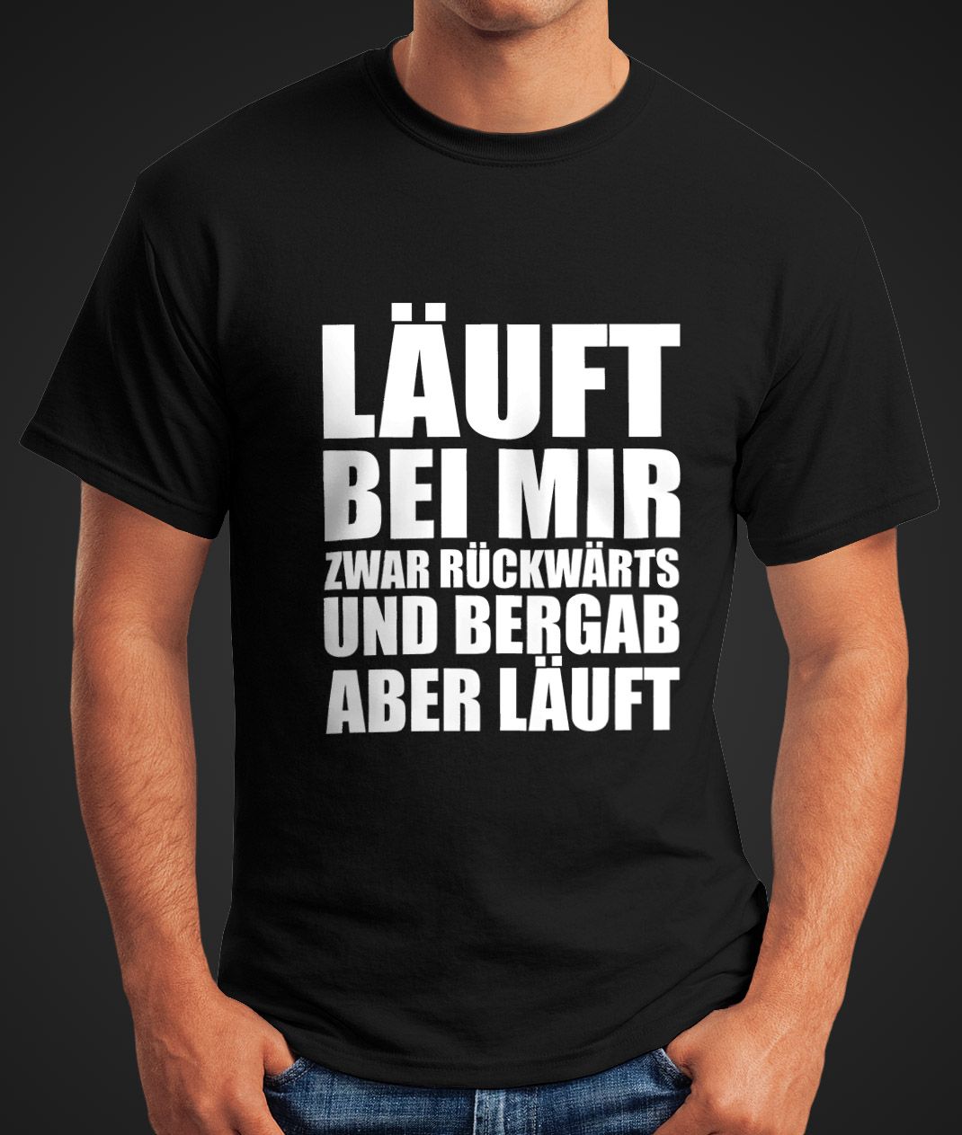 Herren TShirt Läuft bei mir zwar rückwärts und bergab aber läuft
