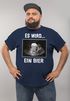 Herren T-Shirt Männer Bier Alkohol Spruch Partyshirt Fasching Karneval Funshirt Moonworks®preview