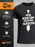 Herren T-Shirt Mein Kostüm ist in der Wäsche Fasching Karneval Last Minute Kostüm Verkleidung Faschingsshirt Fun-Shirt Moonworks®preview