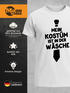 Herren T-Shirt Mein Kostüm ist in der Wäsche Fasching Karneval Last Minute Kostüm Verkleidung Faschingsshirt Fun-Shirt Moonworks®preview