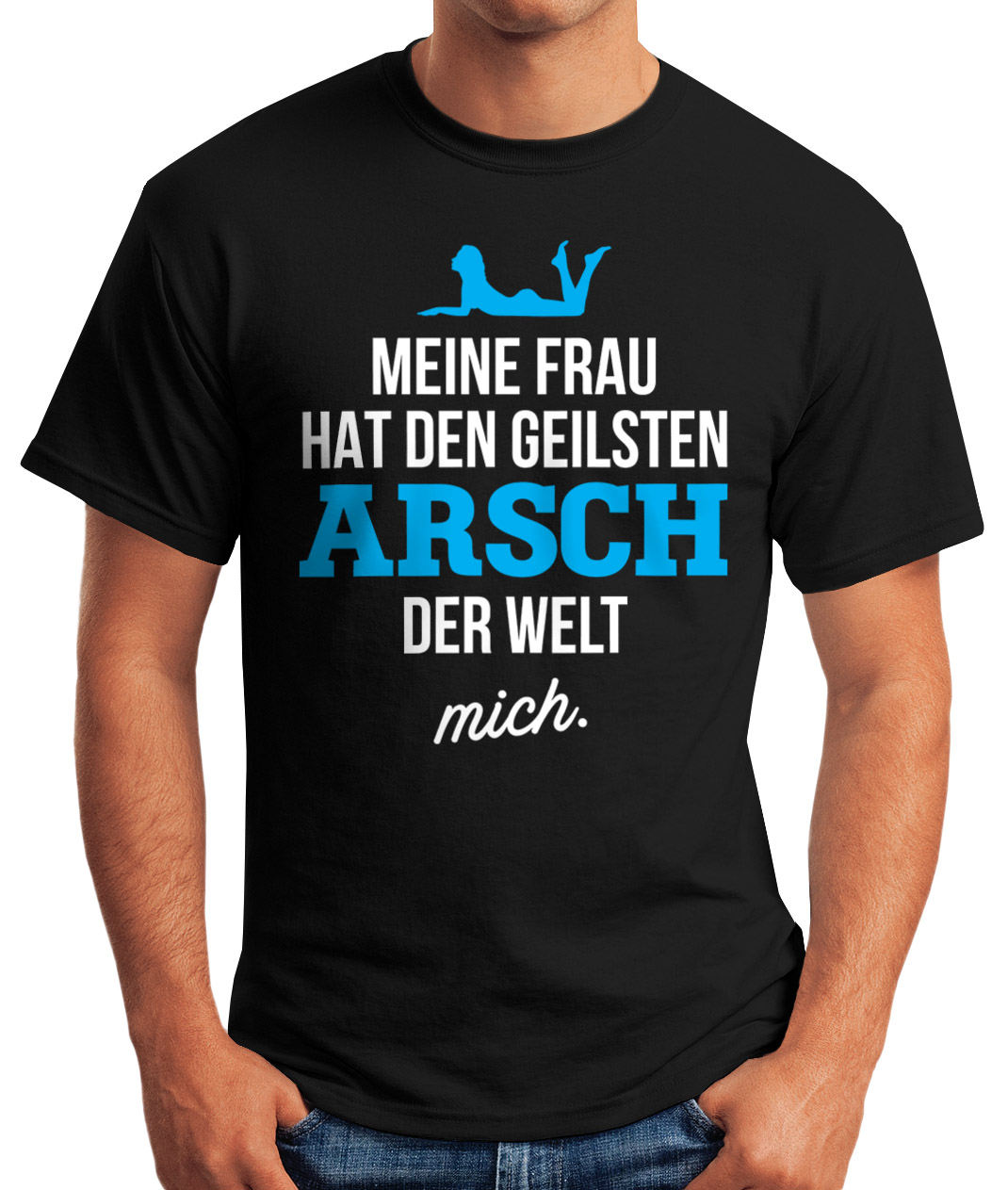 Herren TShirt mit lustigem Spruch Meine Frau hat den geilsten Arsch