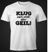 Herren T-Shirt mit Spruch Klug wars nicht aber geil Fun-Shirt Moonworks®preview