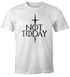 Herren T-Shirt Not Today Schwert lustige Sprüche Serie Zitat Fun Shirt Moonworks®preview