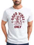 Herren T-Shirt Printshirt Spruch Good Vibes Only Skelett-Motiv Sommer Frontprint Fashion Streetstyle Neverless®preview