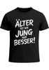 Herren T-Shirt Spruch Geburtstag Älter ist wie jung nur besser Geburtstagsshirt Sarkasmus Fun Printshirt Moonworks®preview