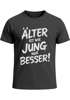 Herren T-Shirt Spruch Geburtstag Älter ist wie jung nur besser Geburtstagsshirt Sarkasmus Fun Printshirt Moonworks®preview