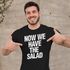 Herren T-Shirt Sprüche Lustig Sprichwörter Now We Have The Salad Redewendung Moonworks®preview