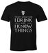 Herren T-Shirt Tasse Trinkspruch I drink and I know things Fun-Shirt Moonworks®preview
