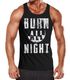 Herren Tank-Top Burn All Night Muskelshirt Muscle Shirt Neverless®preview