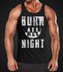 Herren Tank-Top Burn All Night Muskelshirt Muscle Shirt Neverless®preview