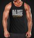 Herren Tanktop Als Gott mich schuf grinste er Fun-Shirt Spruch Statement Ironie Moonworks®preview