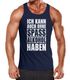 Herren Tanktop Ich kann auch ohne Spaß Alkohol haben Fun-Shirt Spruch-Shirt Party Feiern Festival Muskelshirt Tank Top Muscle Shirt Achselshirt Moonworks®preview