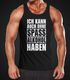 Herren Tanktop Ich kann auch ohne Spaß Alkohol haben Fun-Shirt Spruch-Shirt Party Feiern Festival Muskelshirt Tank Top Muscle Shirt Achselshirt Moonworks®preview