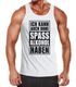 Herren Tanktop Ich kann auch ohne Spaß Alkohol haben Fun-Shirt Spruch-Shirt Party Feiern Festival Muskelshirt Tank Top Muscle Shirt Achselshirt Moonworks®preview