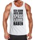 Herren Tanktop Ich kann auch ohne Spaß Alkohol haben Fun-Shirt Spruch-Shirt Party Feiern Festival Muskelshirt Tank Top Muscle Shirt Achselshirt Moonworks®preview
