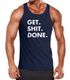 Herren Tanktop mit Spruch - Get Shit Done - Sprüche FunShirt Moonworks®preview