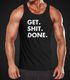Herren Tanktop mit Spruch - Get Shit Done - Sprüche FunShirt Moonworks®preview