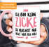 Ich bin keine zicke du machst nur nicht was ich will Kaffeetasse Keramiktasse MoonWorks®preview