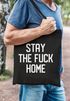 Jutebeutel Stay The Fuck Home Appell Aufforderung Bleibt zu Hause Virus Pandemie 2020 Stofftasche MoonWorks®preview