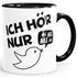 Kaffe-Tasse Spruch Ich hör nur Mi Mi Mi MiMiMi Geschenk Büro Kollege Kollegin Chef MoonWorks® Innenfarbepreview