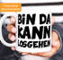 Kaffee-Tasse Bin da kann losgehen einfarbig MoonWorks®preview