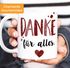 Kaffee-Tasse Danke für Alles Dankeschön-Geschenke Vatertag Muttertag Geburtstag Weihnachten Herz Moonworks®preview