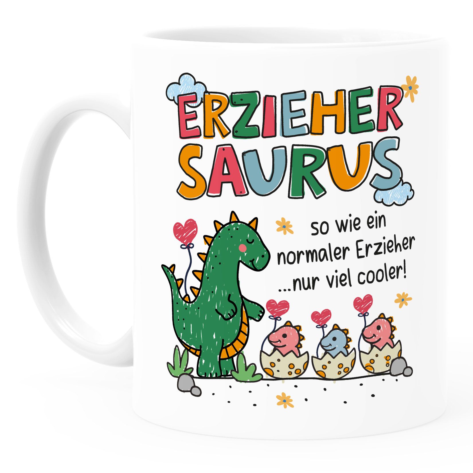 KaffeeTasse Erzieher Saurus Danke Geschenk Dino Spruch So wie nur viel