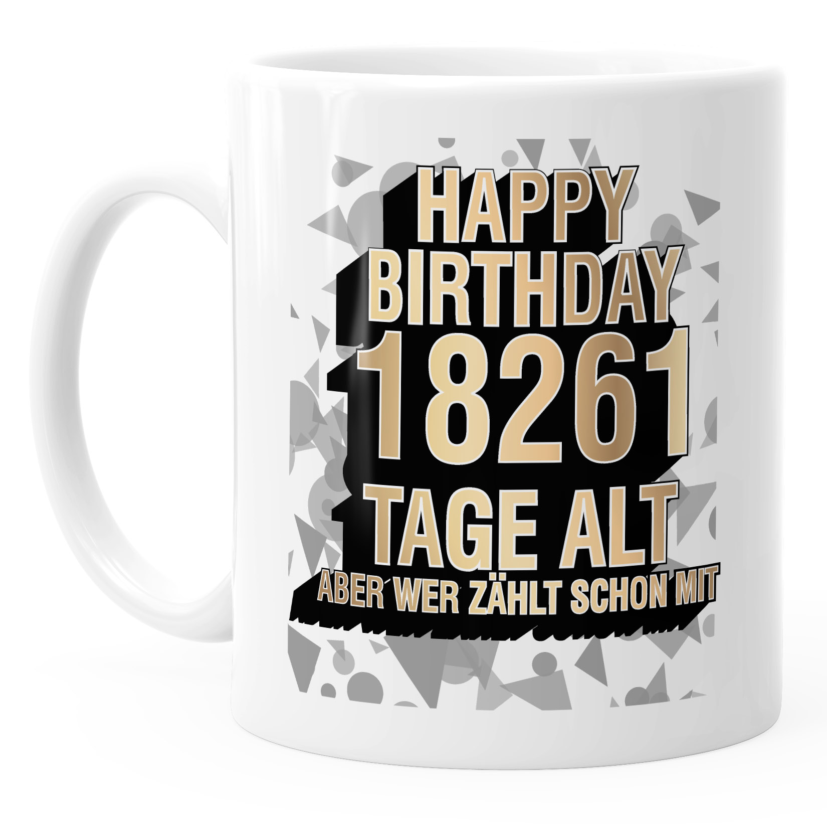 KaffeeTasse Geburtstag Happy Birthday {style_variation} Tage alt aber