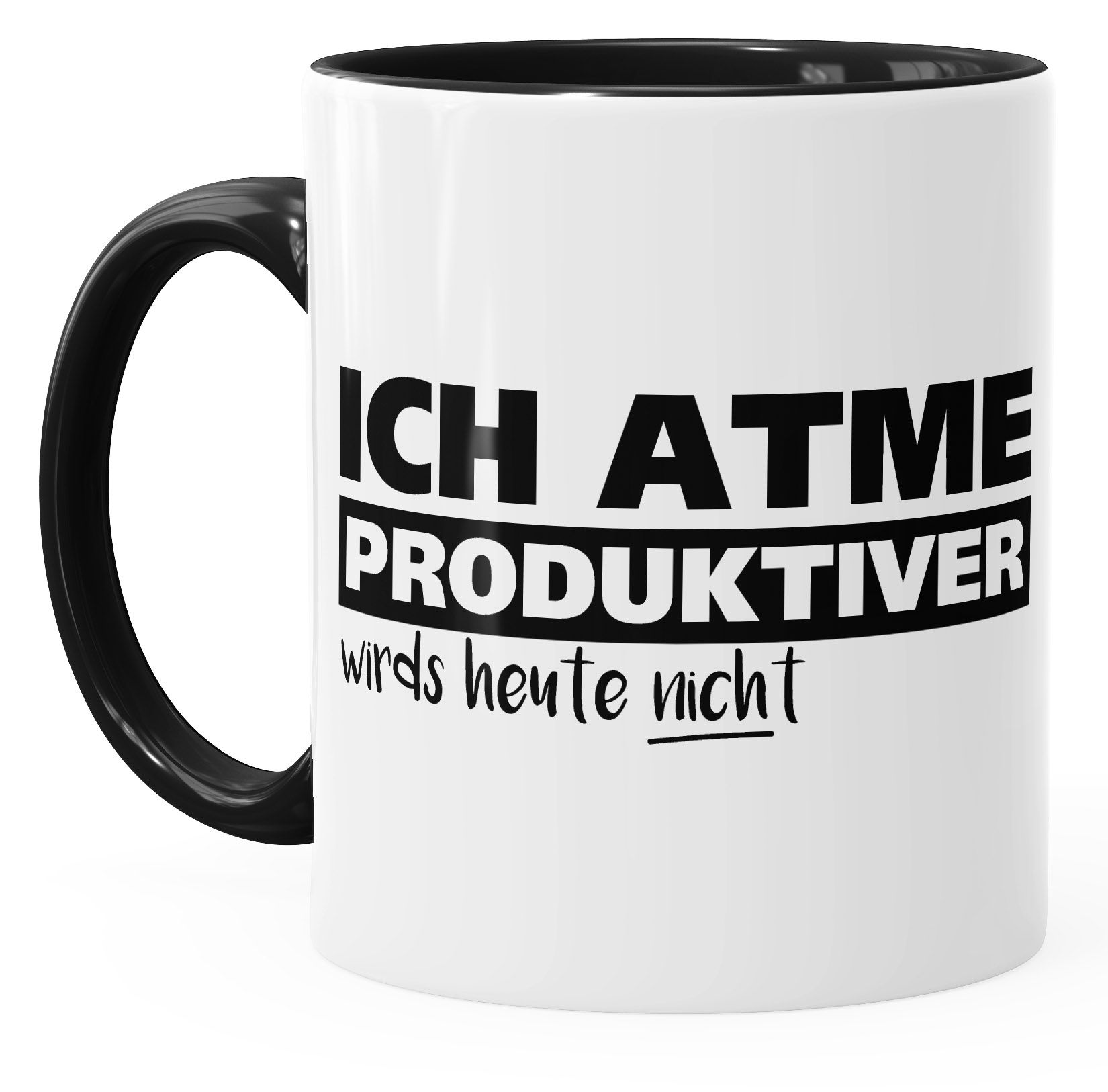 KaffeeTasse Ich atme produktiver wird`s heute nicht SpruchTasse mit