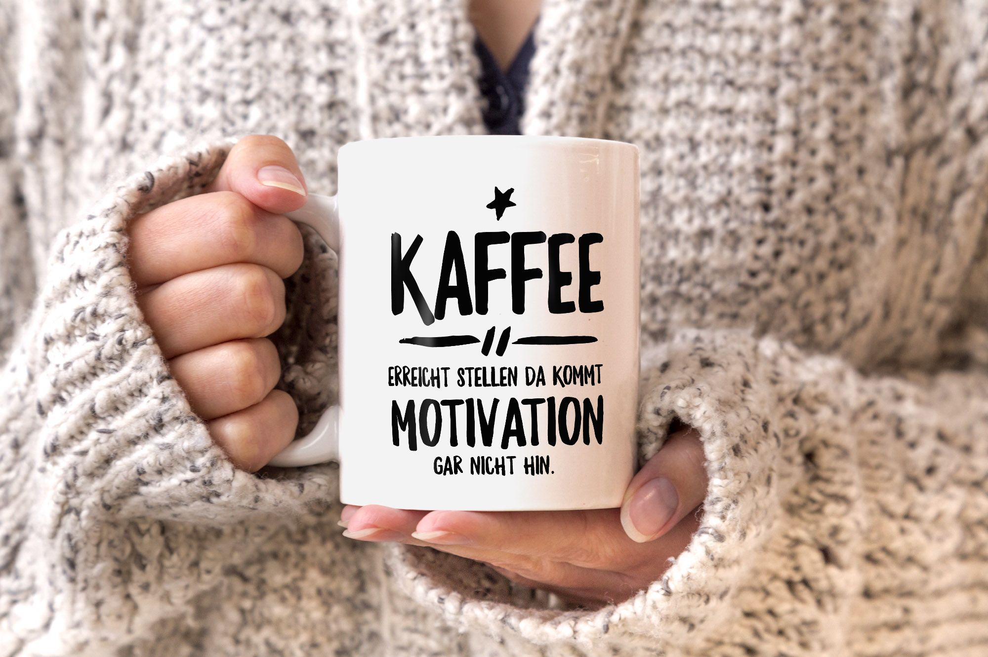 Kaffee Erreicht Stellen Da Kommt Motivation Niemals Hin Kaffee-Tasse Kaffee erreicht Stellen da kommt Motivation gar nicht hin