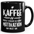 Kaffee-Tasse Kaffee erreicht Stellen da kommt Motivation gar nicht hin Spruch Sprüche MoonWorks®preview