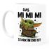 Kaffee-Tasse mit Spruch Das Mimimi stark in dir ist  Baby Yoda Bürotasse lustige Kaffeebecher MoonWorks®preview