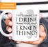 Kaffee-Tasse mit Spruch That's what i do i drink and i know things Geschenkidee für Serienfans Bürotasse MoonWorks®preview