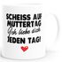 Kaffee-Tasse Muttertag lustig Spruch Scheiss auf Muttertag ich liebe dich jeden Tag Geschenk Mama Kind SpecialMe®preview