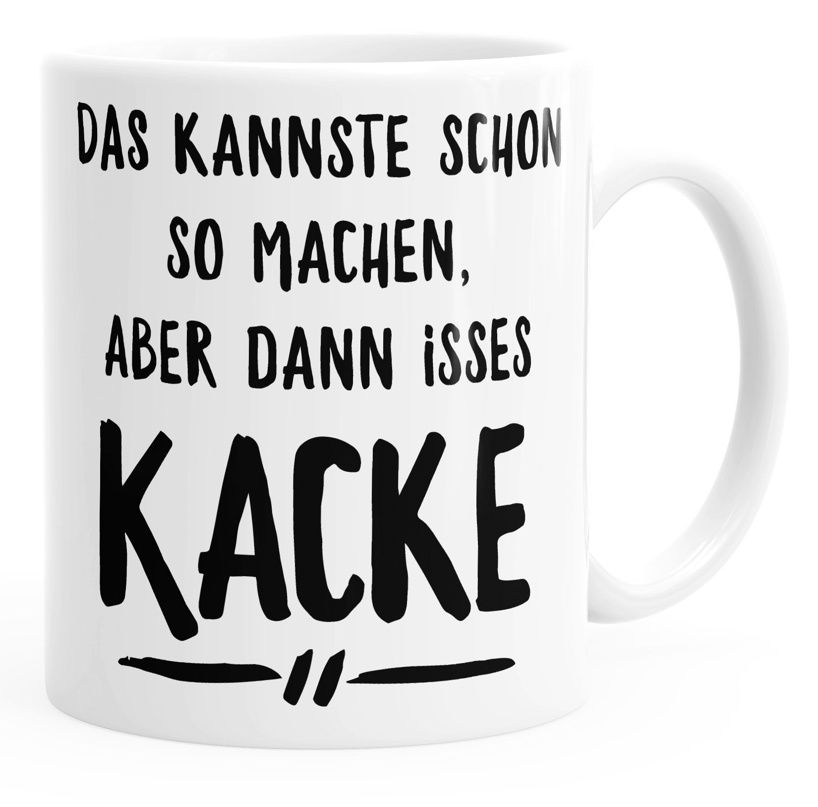 KaffeeTasse Spruch Das kannste schon so machen aber dann isses halt