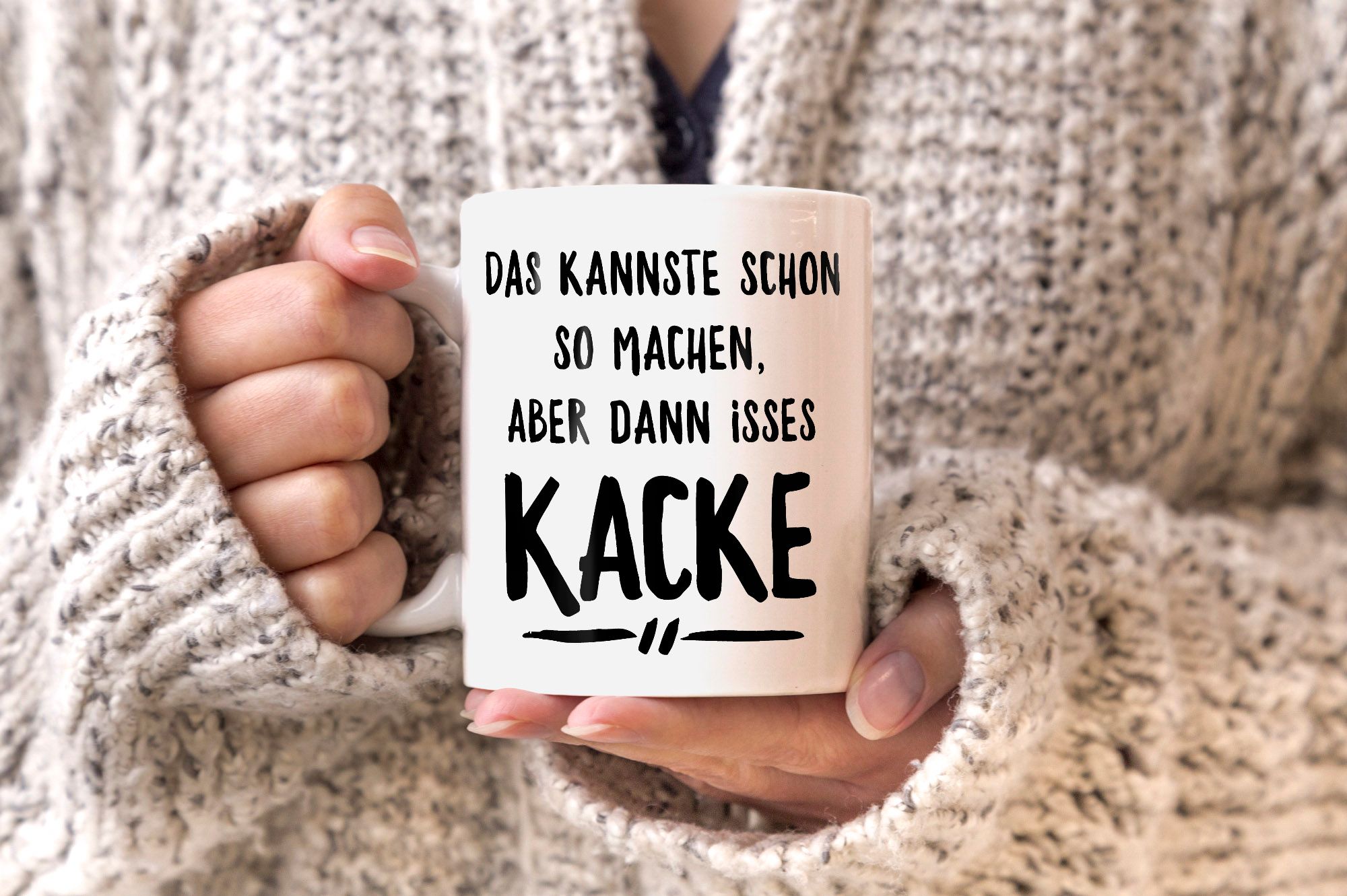 KaffeeTasse Spruch Das kannste schon so machen aber dann isses halt