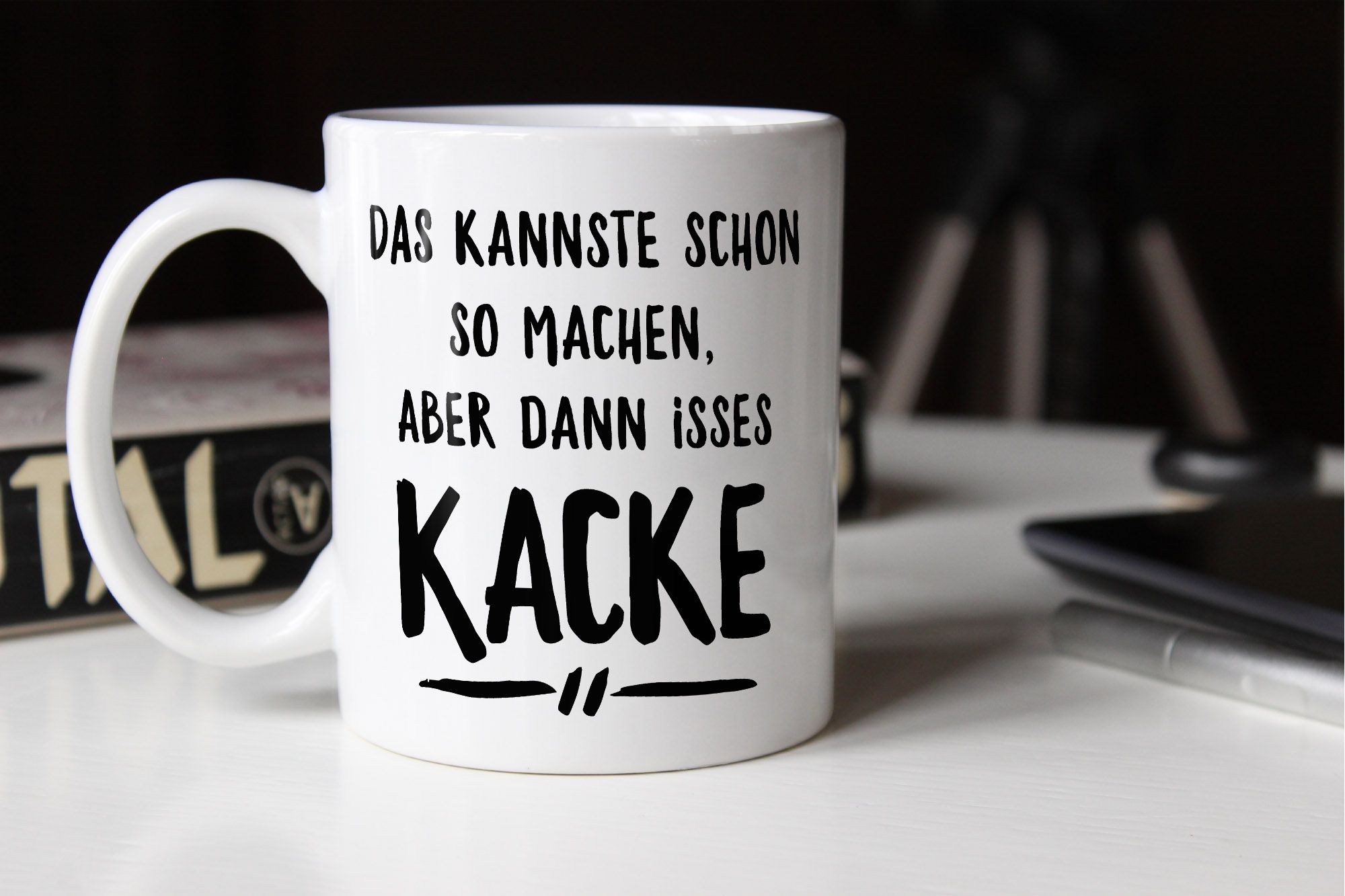 KaffeeTasse Spruch Das kannste schon so machen aber dann isses halt