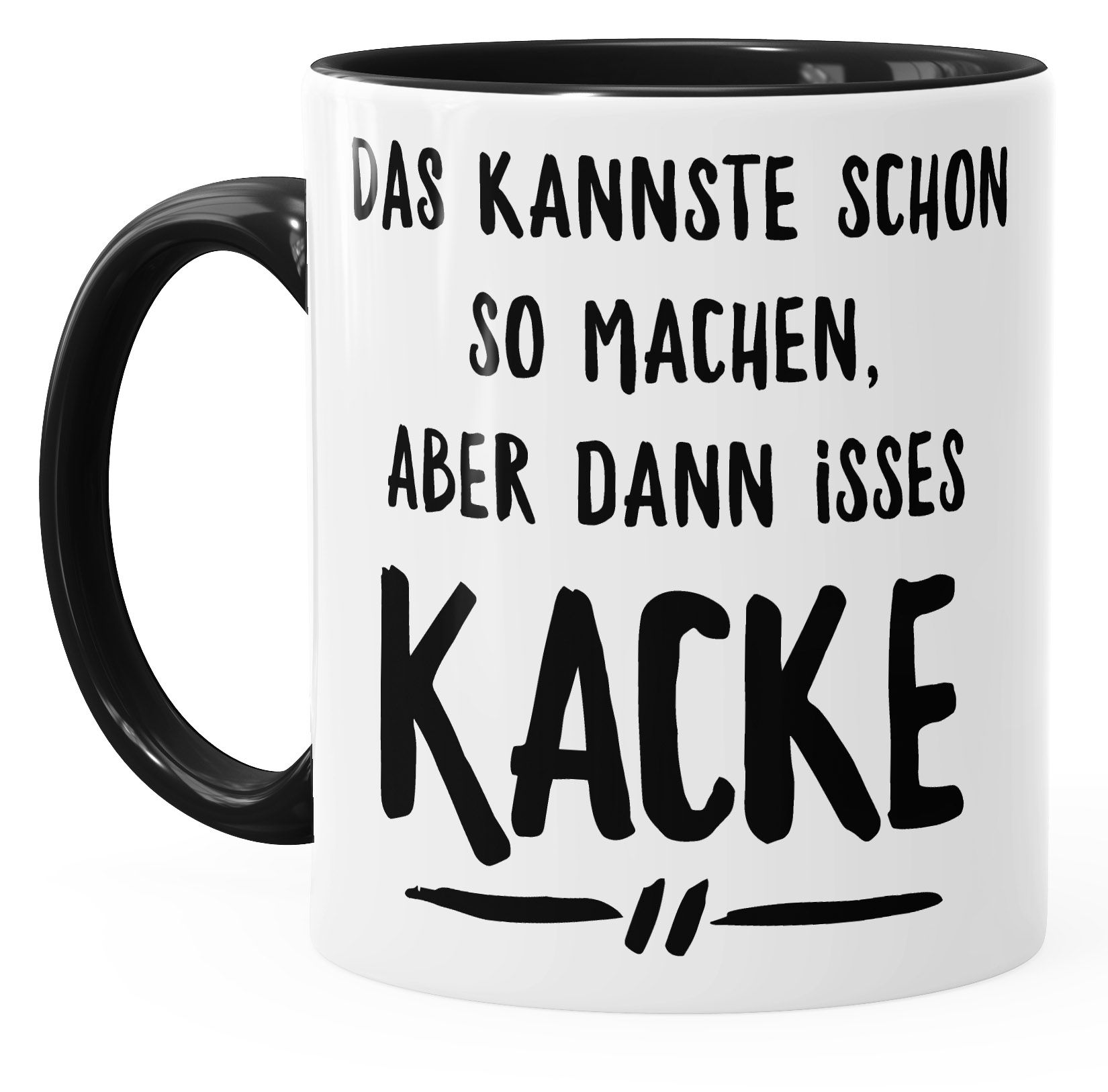 KaffeeTasse Spruch Das kannste schon so machen aber dann isses halt